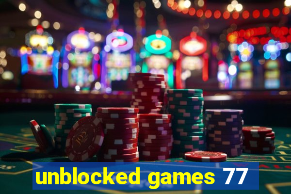 unblocked games 77